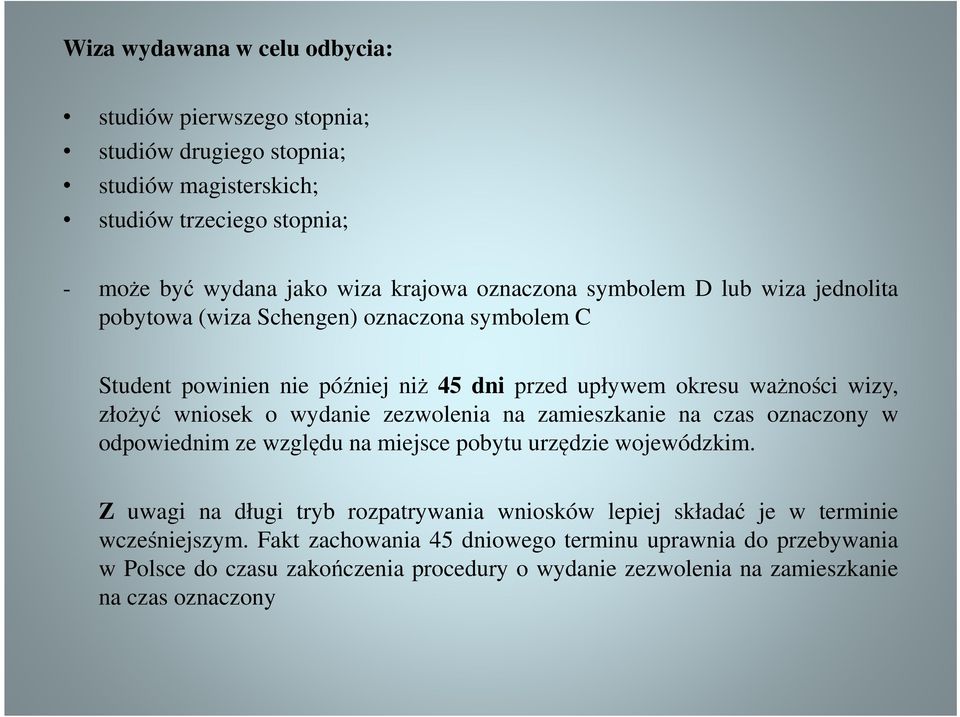 o wydanie zezwolenia na zamieszkanie na czas oznaczony w odpowiednim ze względu na miejsce pobytu urzędzie wojewódzkim.