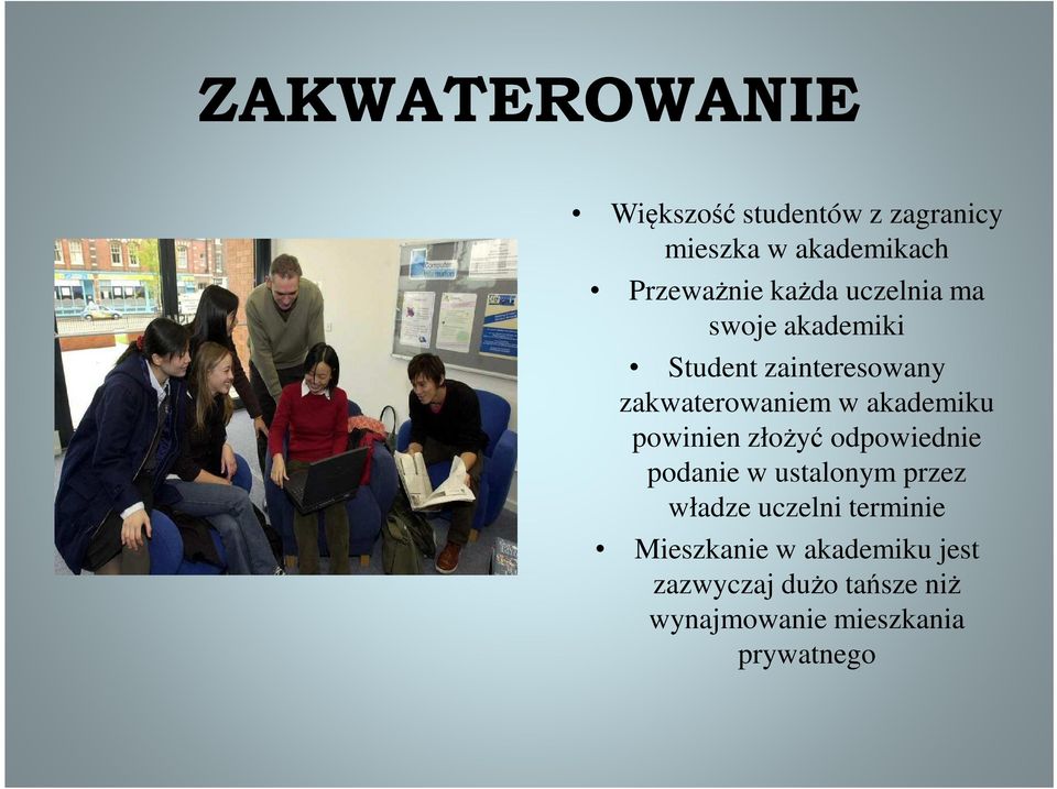 akademiku powinien złożyć odpowiednie podanie w ustalonym przez władze uczelni