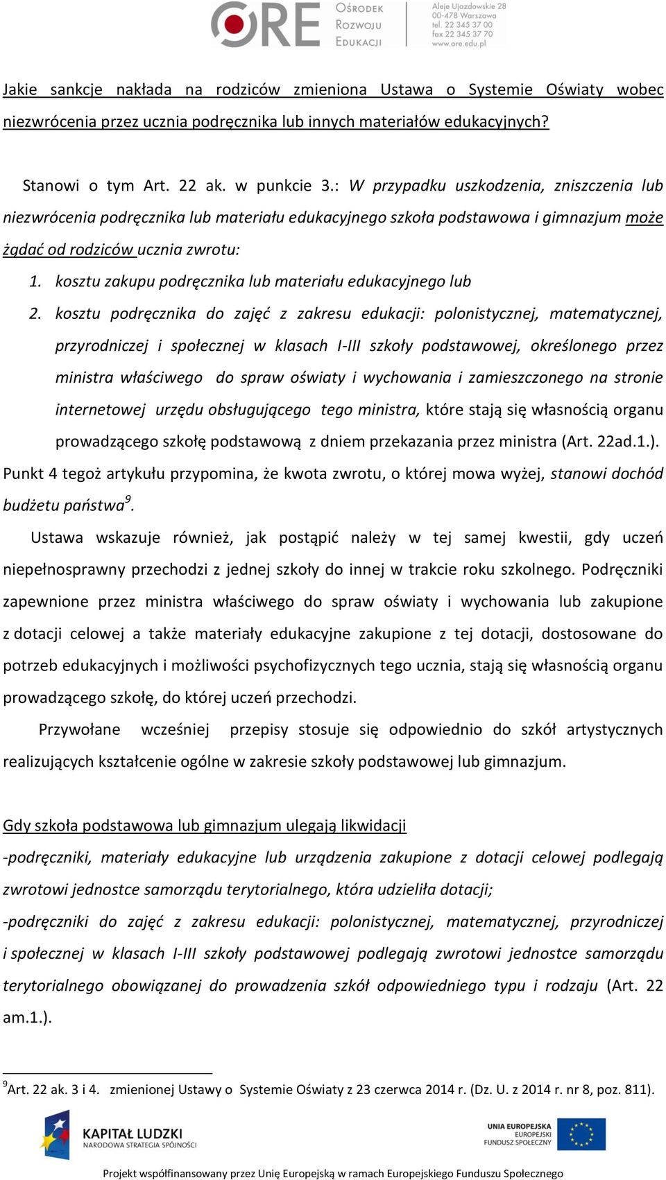 kosztu zakupu podręcznika lub materiału edukacyjnego lub 2.
