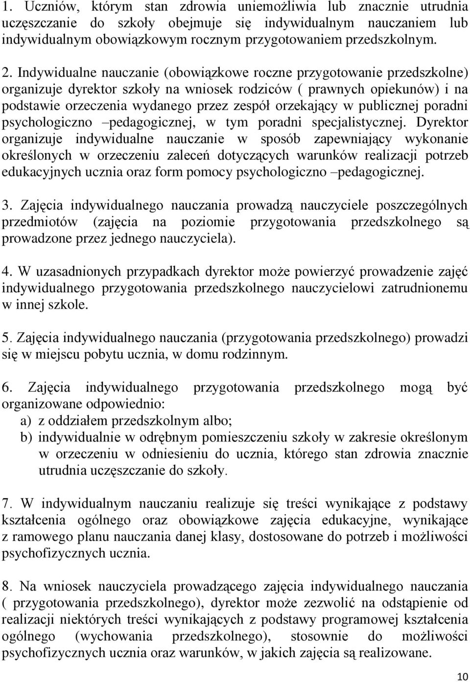 w publicznej poradni psychologiczno pedagogicznej, w tym poradni specjalistycznej.