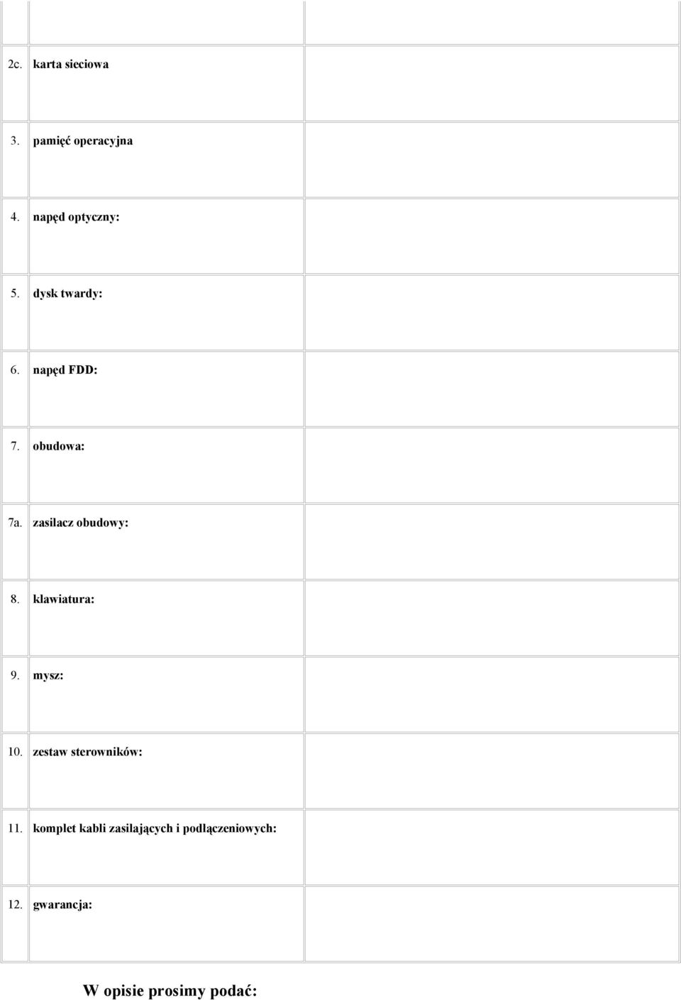 klawiatura: 9. mysz: 10. zestaw sterowników: 11.