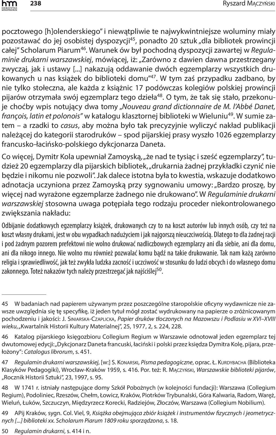 ..] nakazują oddawanie dwóch egzemplarzy wszystkich drukowanych u nas książek do biblioteki domu 47.