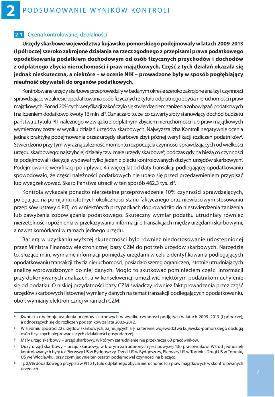 podatkowego opodatkowania podatkiem dochodowym od osób fizycznych przychodów i dochodów z odpłatnego zbycia nieruchomości i praw majątkowych.