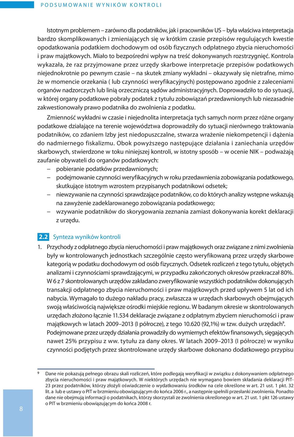 Miało to bezpośredni wpływ na treść dokonywanych rozstrzygnięć.