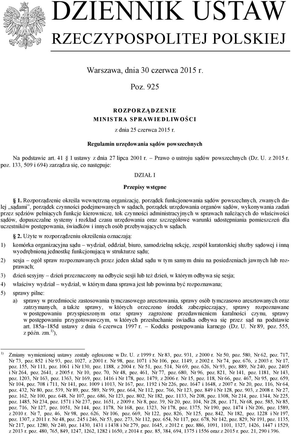 133, 509 i 694) zarządza się, co następuje: DZIAŁ I Przepisy wstępne 1.