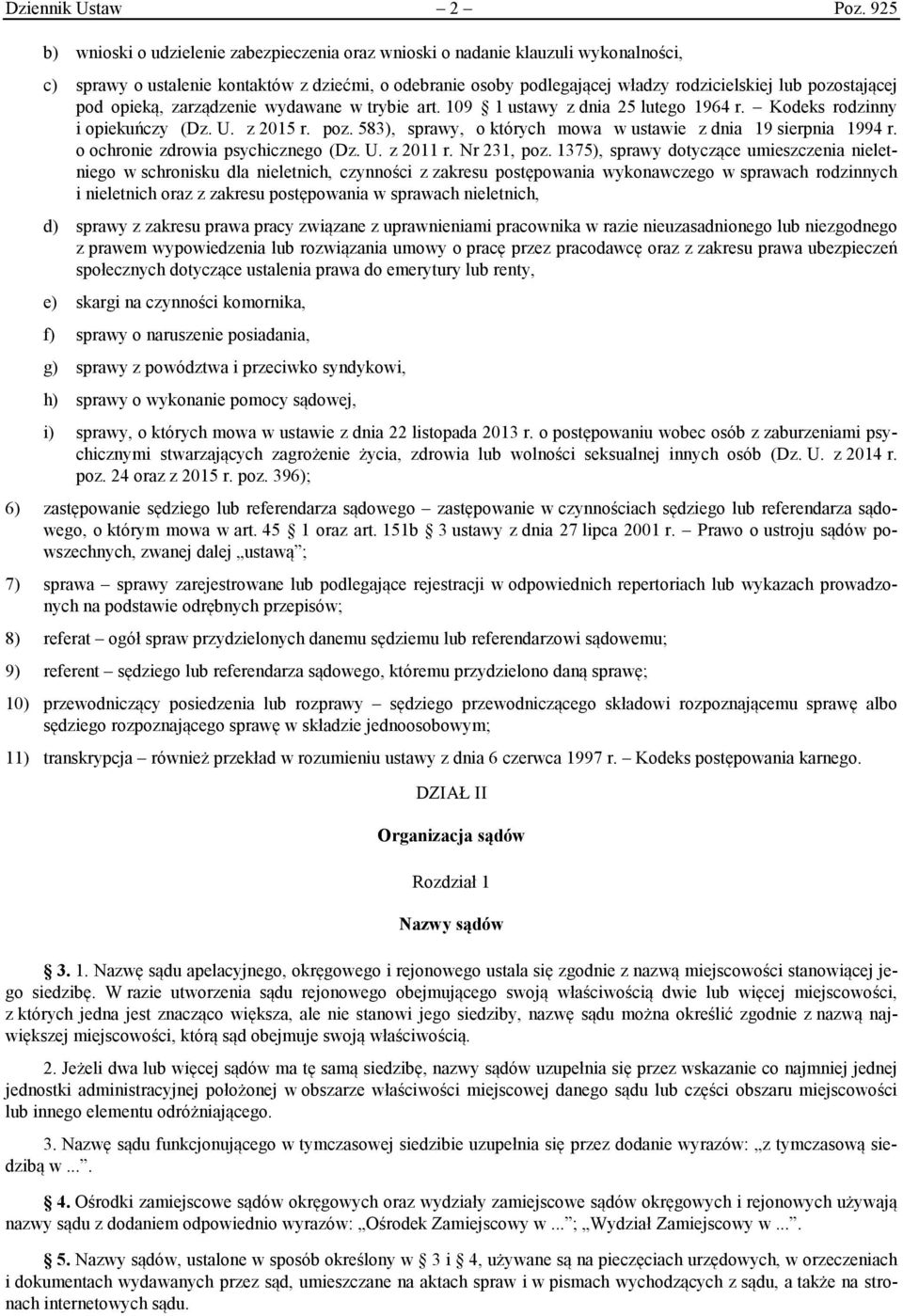 pozostającej pod opieką, zarządzenie wydawane w trybie art. 109 1 ustawy z dnia 25 lutego 1964 r. Kodeks rodzinny i opiekuńczy (Dz. U. z 2015 r. poz.