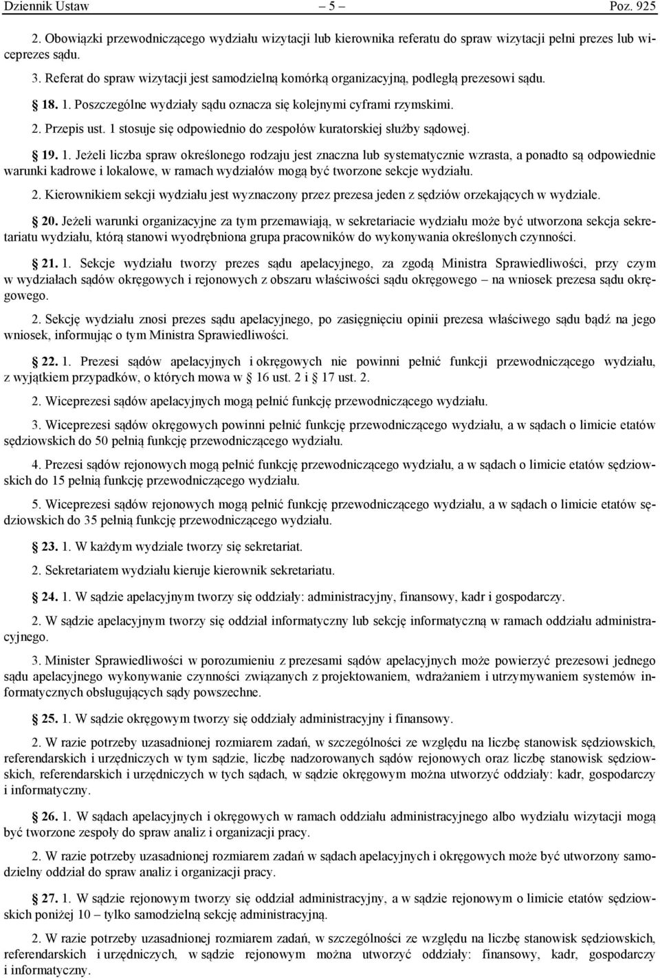 1 stosuje się odpowiednio do zespołów kuratorskiej służby sądowej. 19