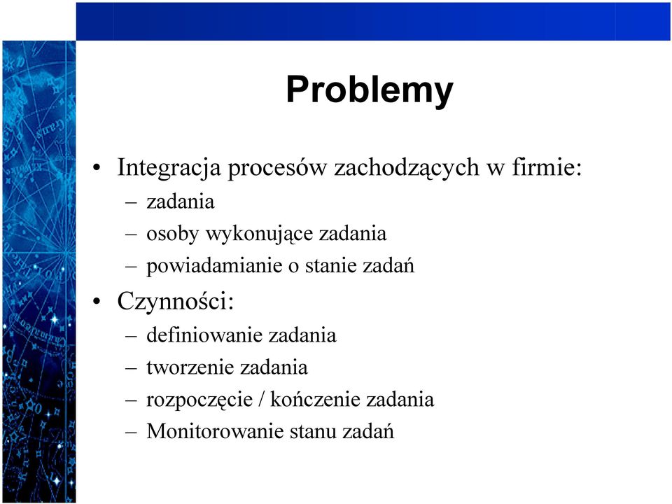 zadań Czynności: definiowanie zadania tworzenie zadania