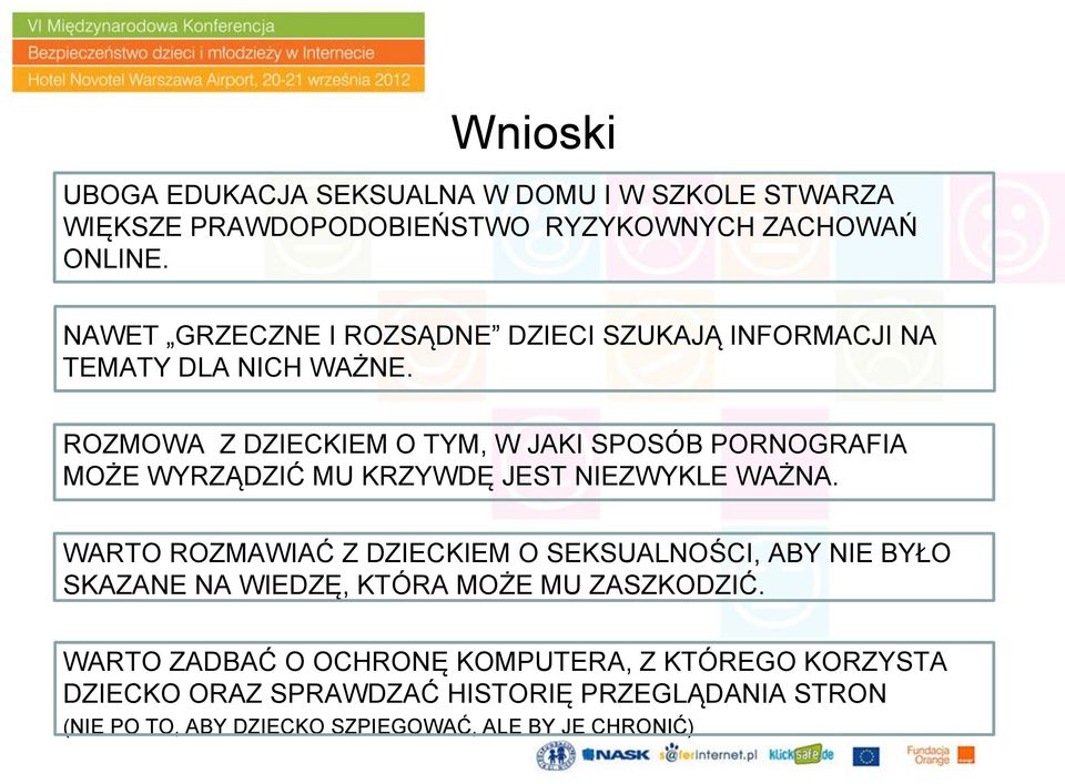 ROZMOWA Z DZIECKIEM O TYM, W JAKI SPOSÓB PORNOGRAFIA MOŻE WYRZĄDZIĆ MU KRZYWDĘ JEST NIEZWYKLE WAŻNA.