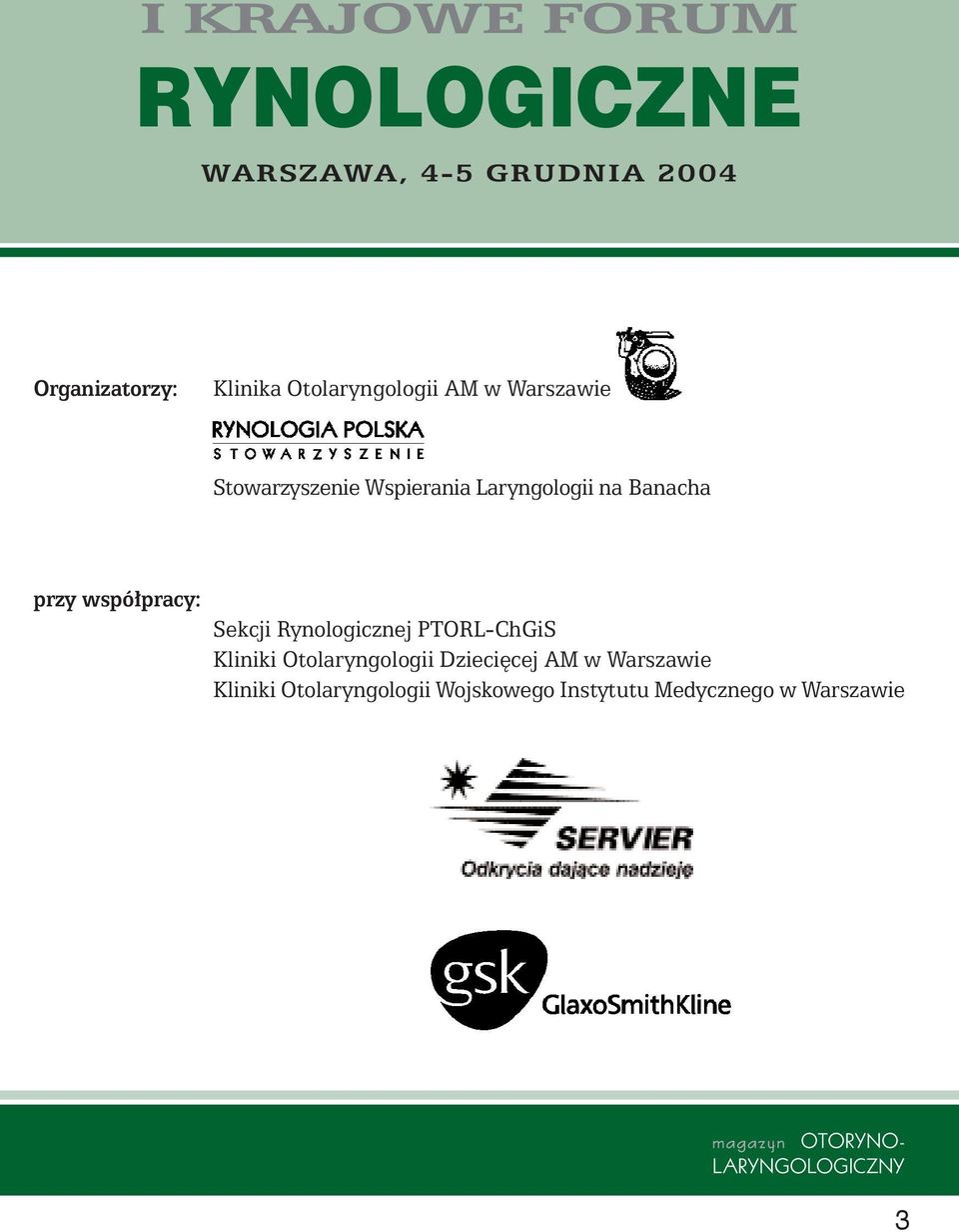 Banacha przy wspó pracy: Sekcji Rynologicznej PTORL-ChGiS Kliniki