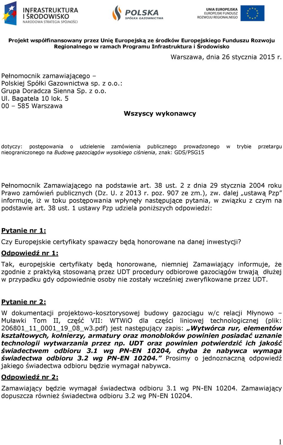 GDS/PSG15 Pełnomocnik Zamawiającego na podstawie art. 38 ust. 2 z dnia 29 stycznia 2004 roku Prawo zamówień publicznych (Dz. U. z 2013 r. poz. 907 ze zm.), zw.