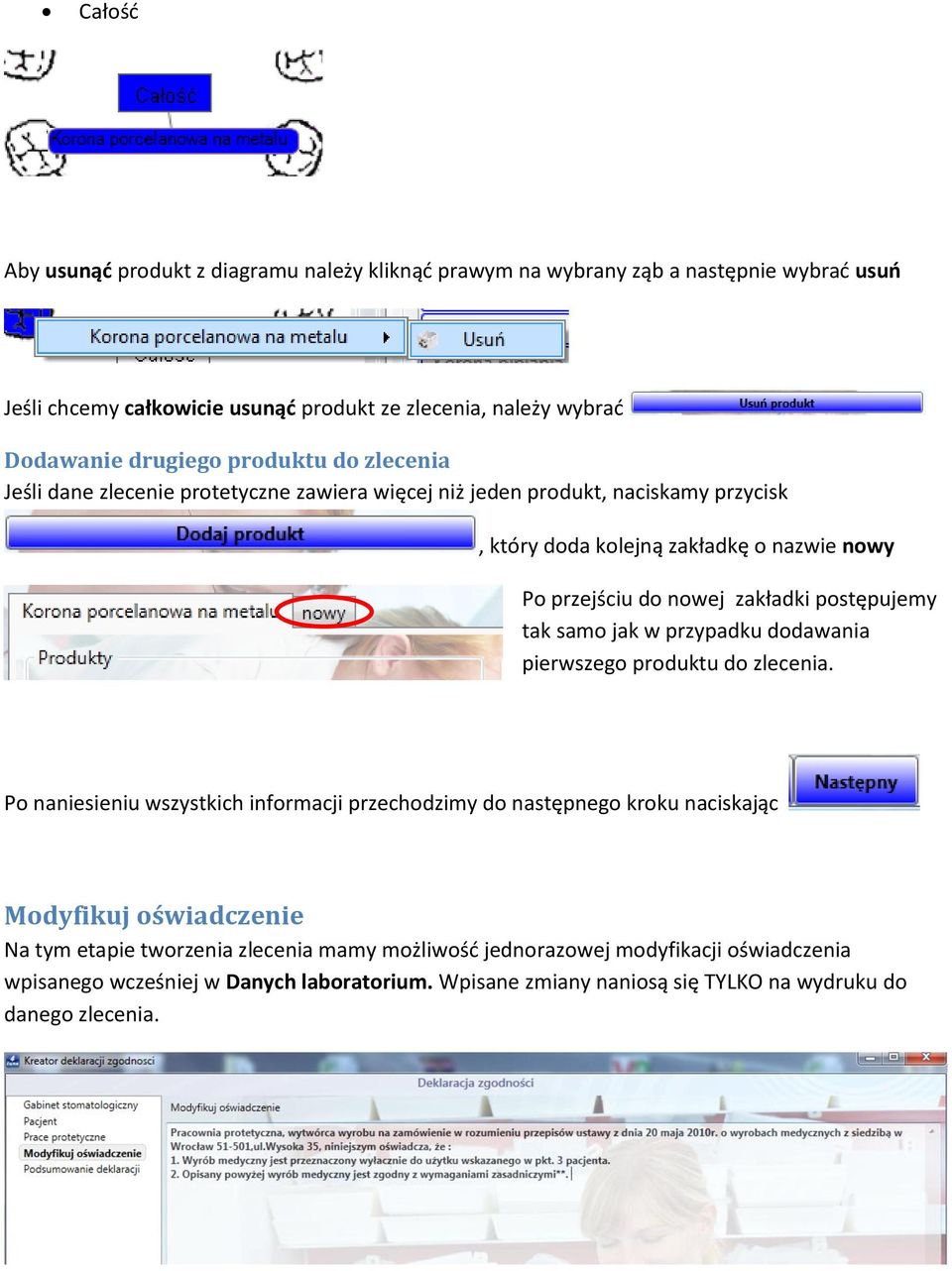 postępujemy tak samo jak w przypadku dodawania pierwszego produktu do zlecenia.