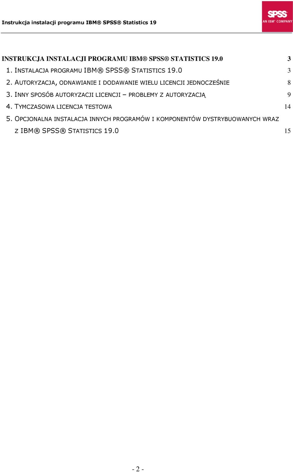 AUTORYZACJA, ODNAWIANIE I DODAWANIE WIELU LICENCJI JEDNOCZEŚNIE 8 3.