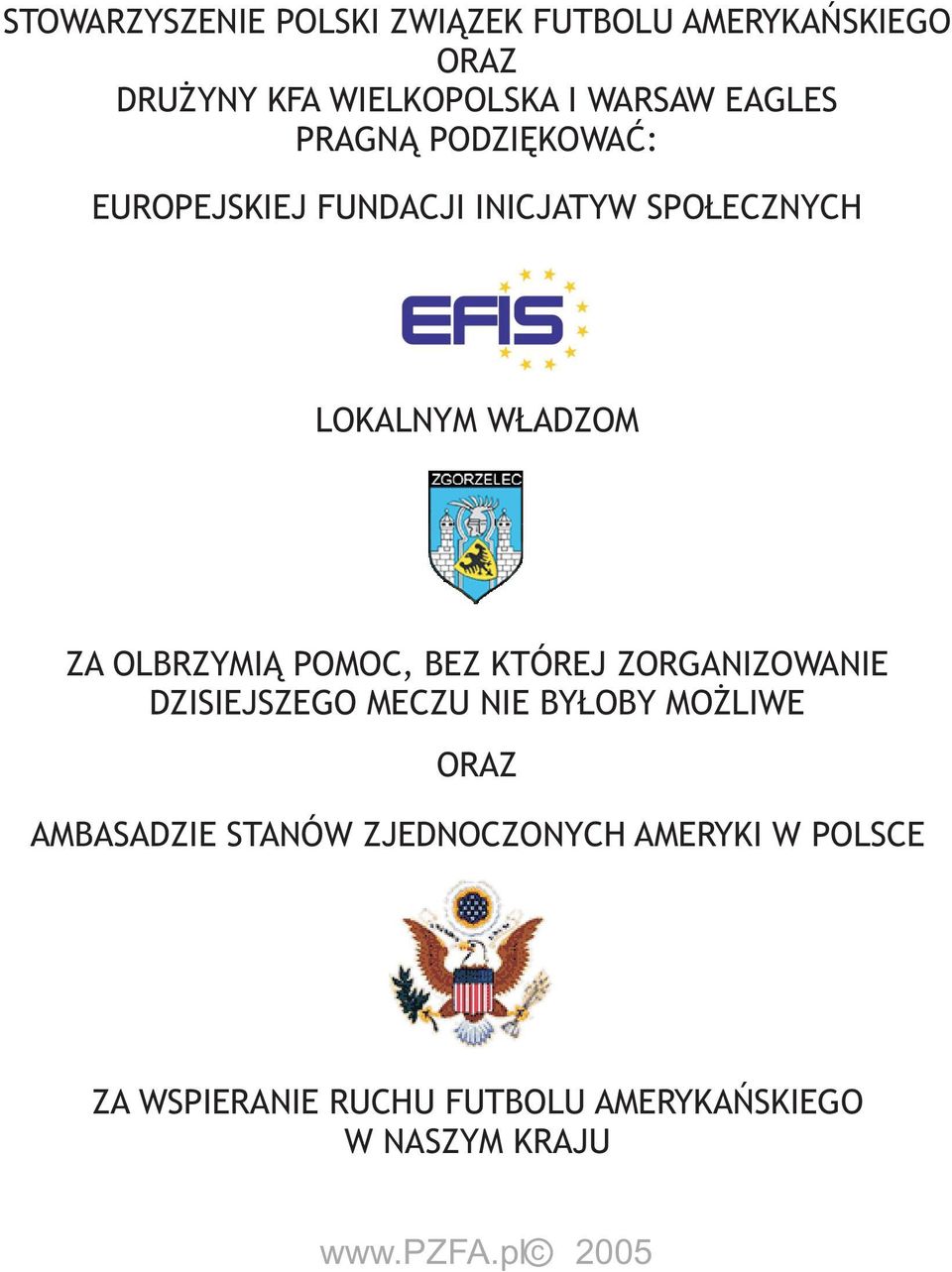 OLBRZYMI POMOC, BEZ KTÓREJ ZORGANIZOWANIE DZISIEJSZEGO MECZU NIE BY OBY MO LIWE ORAZ