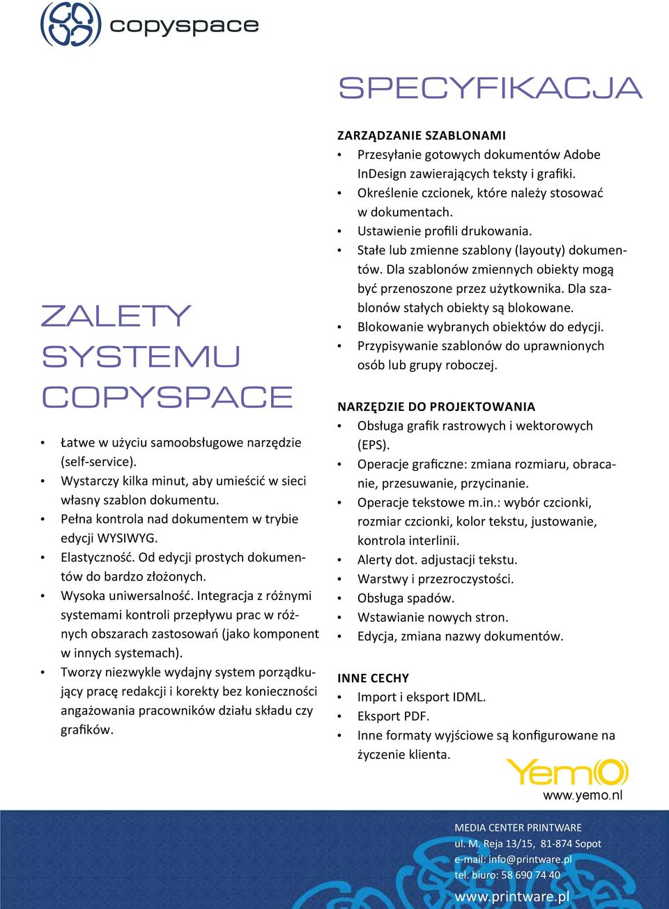 Integracja z różnymi systemami kontroli przepływu prac w różnych obszarach zastosowań (jako komponent w innych systemach).