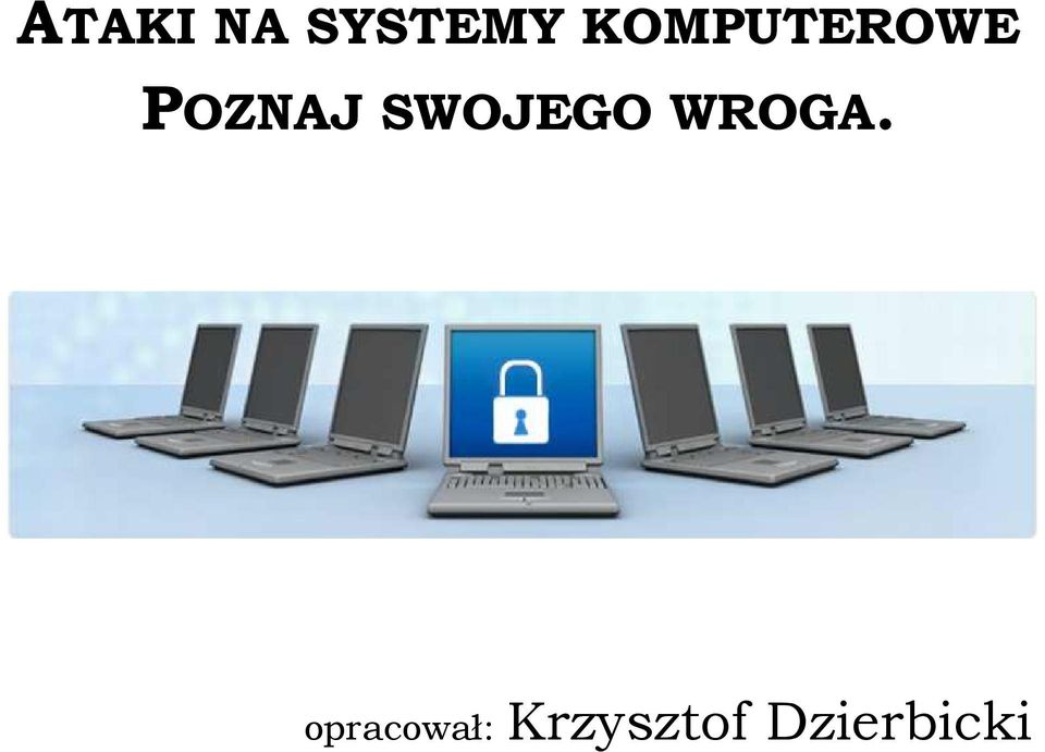 SWOJEGO WROGA.