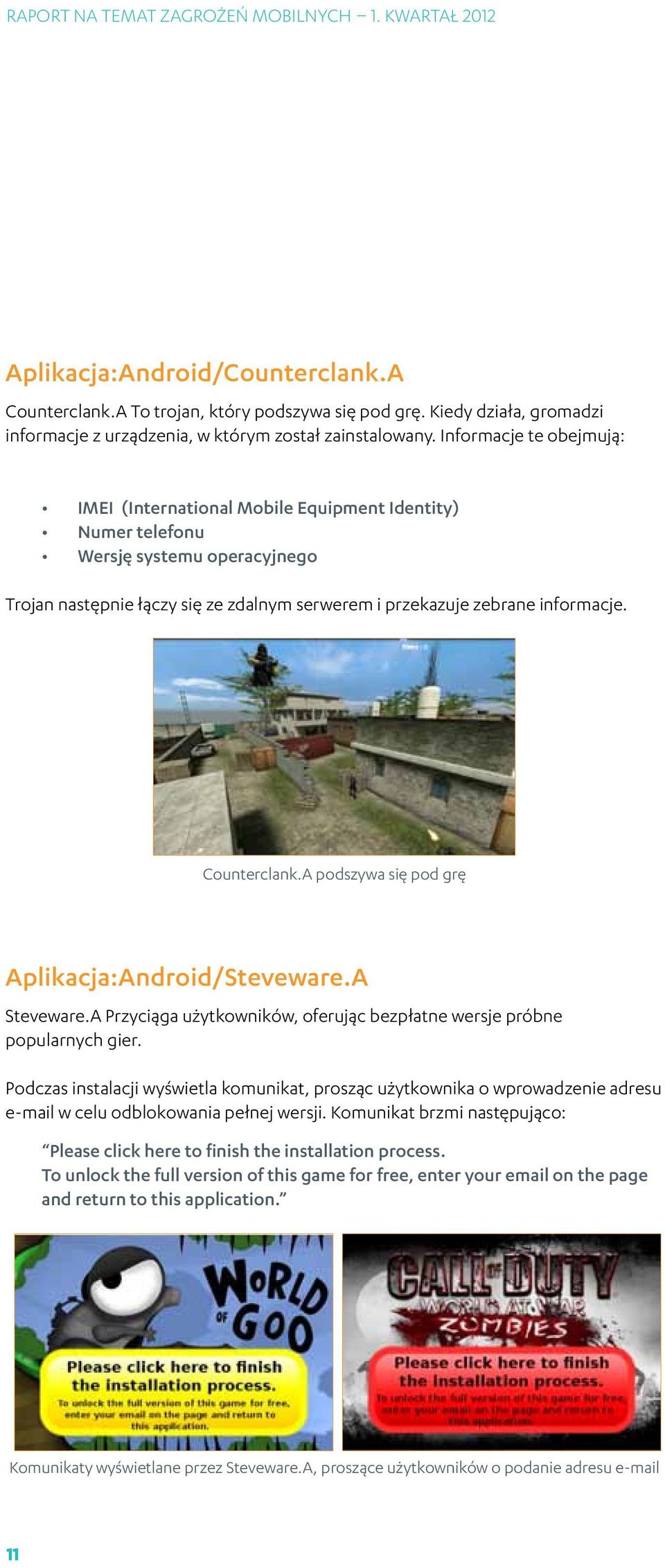 Counterclank.A podszywa się pod grę Aplikacja:Android/Steveware.A Steveware.A Przyciąga użytkowników, oferując bezpłatne wersje próbne popularnych gier.