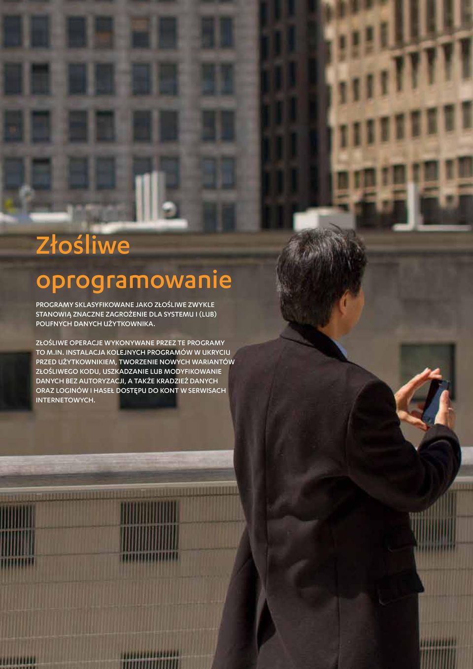 instalacja kolejnych programów w ukryciu przed użytkownikiem, tworzenie nowych wariantów złośliwego kodu,