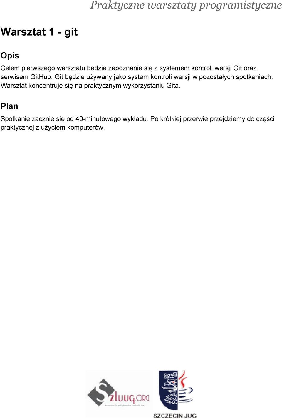 Git będzie używany jako system kontroli wersji w pozostałych spotkaniach.