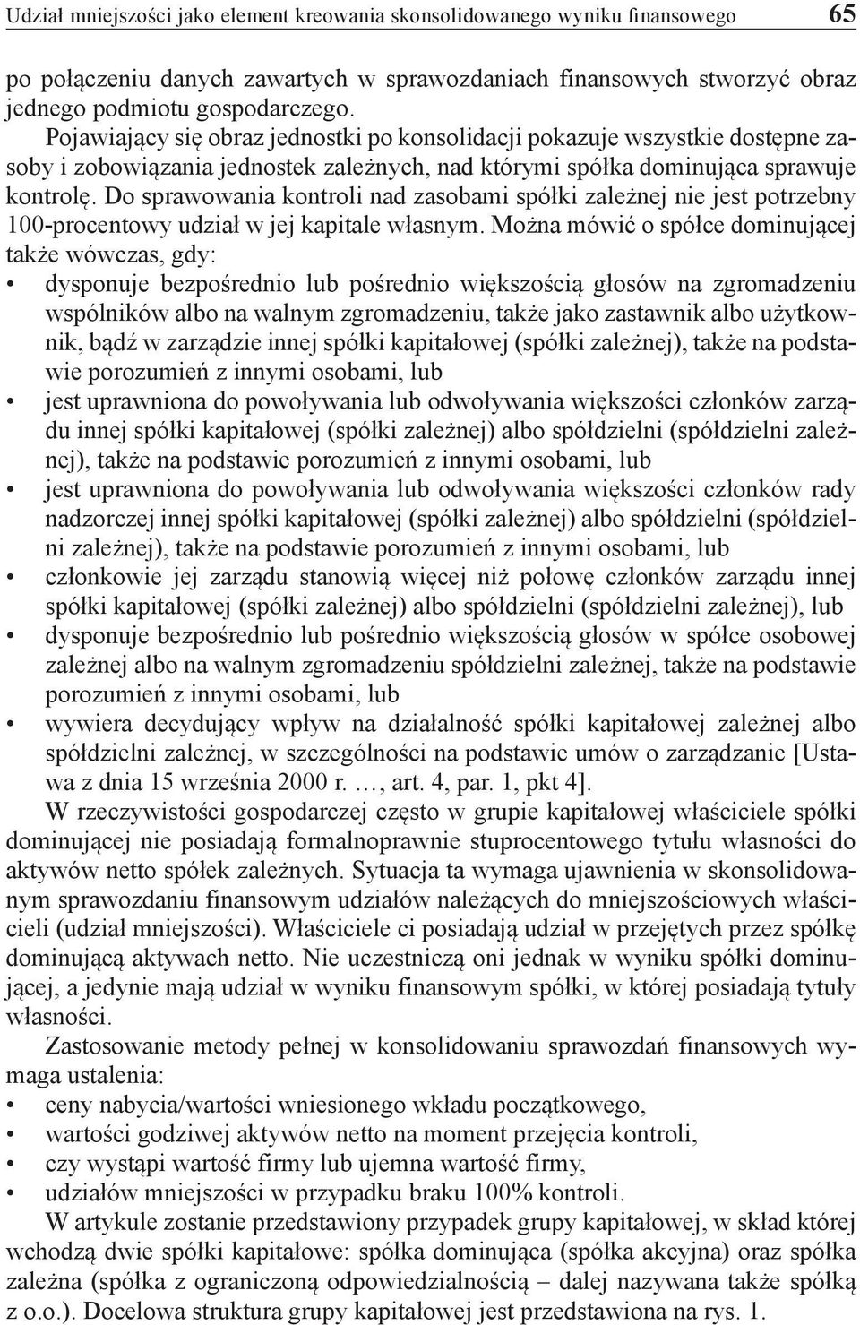 Do sprawowania kontroli nad zasobami spółki zależnej nie jest potrzebny 100-procentowy udział w jej kapitale własnym.