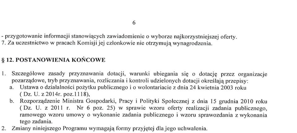 przez organizacje pozarza^dowe, tryb przyznawania, rozliczania i kontroli udzielonych dotacji okreslaja, przepisy: a.