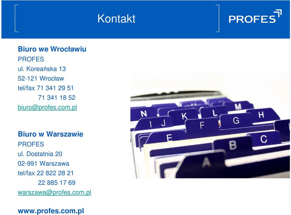 biuro@profes.com.pl Biuro w Warszawie PROFES ul.
