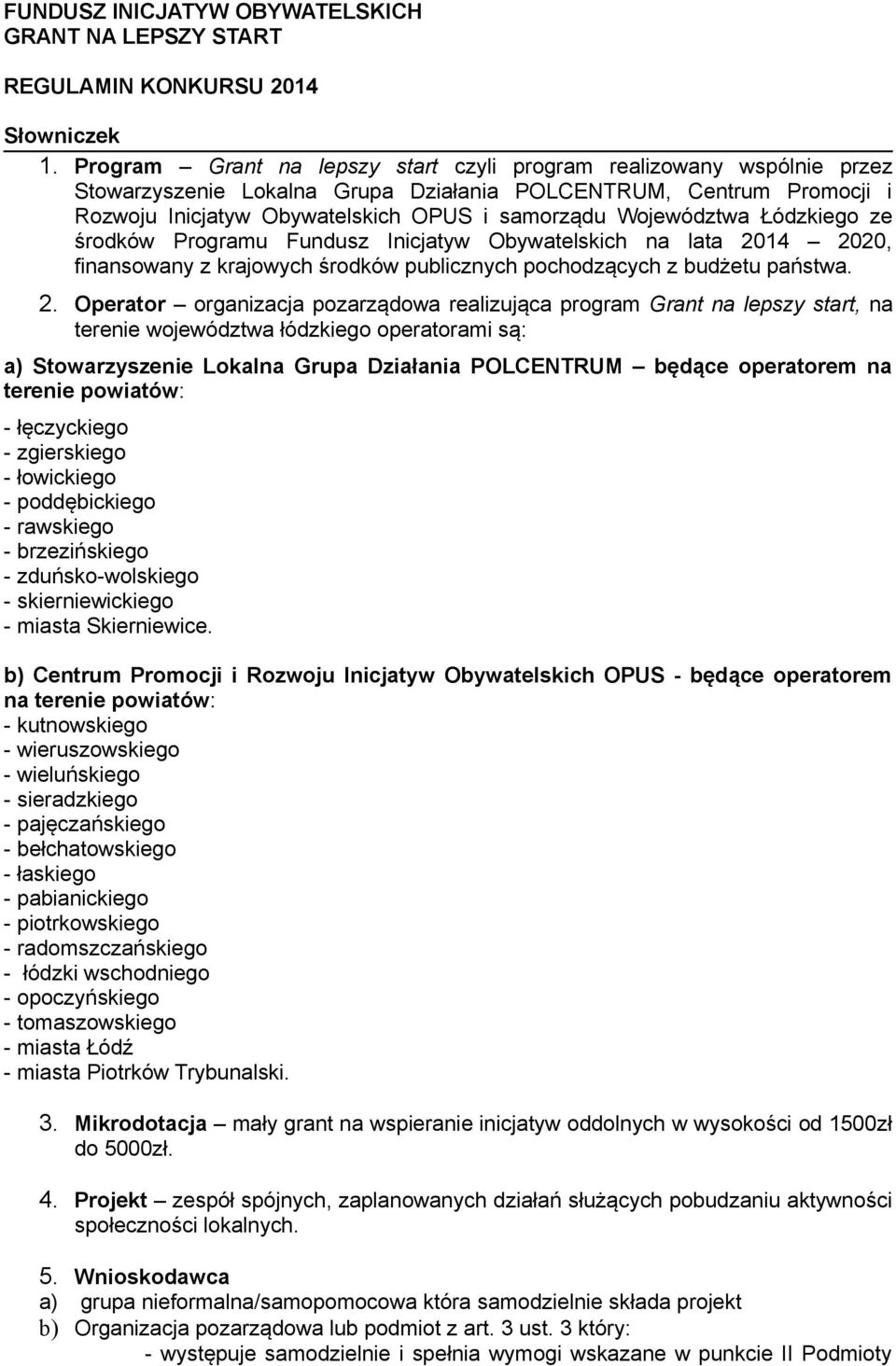 Województwa Łódzkiego ze środków Programu Fundusz Inicjatyw Obywatelskich na lata 20