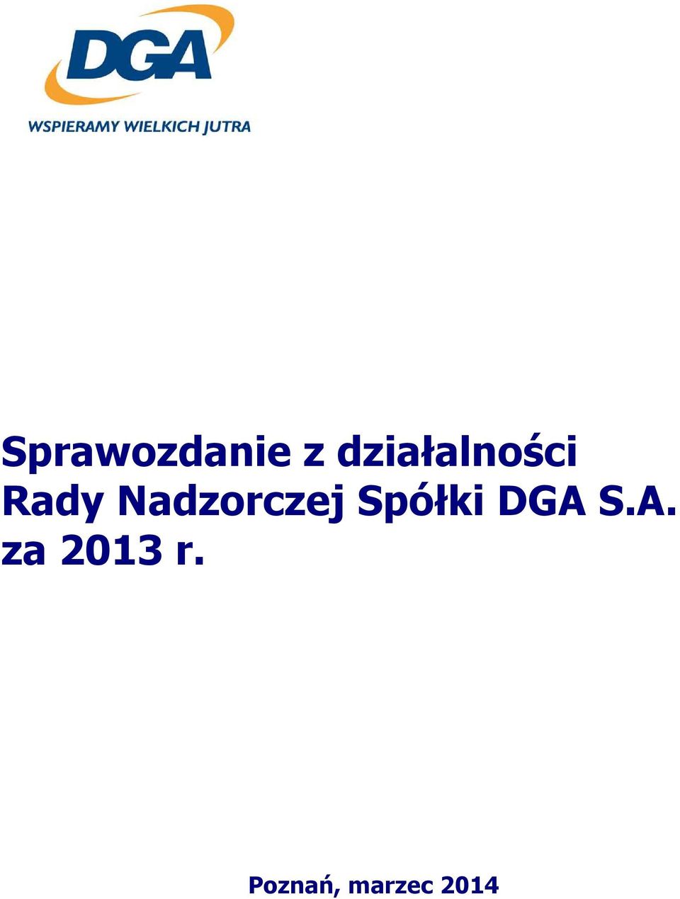 Nadzorczej Spółki DGA