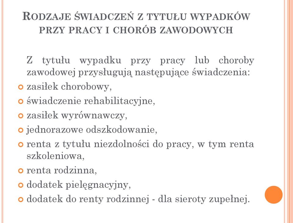 rehabilitacyjne, zasiłek wyrównawczy, jednorazowe odszkodowanie, renta z tytułu niezdolności do