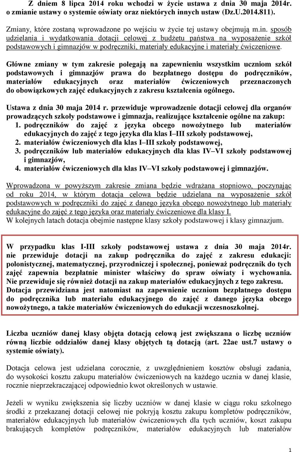 sposób udzielania i wydatkowania dotacji celowej z budżetu państwa na wyposażenie szkół podstawowych i gimnazjów w podręczniki, materiały edukacyjne.