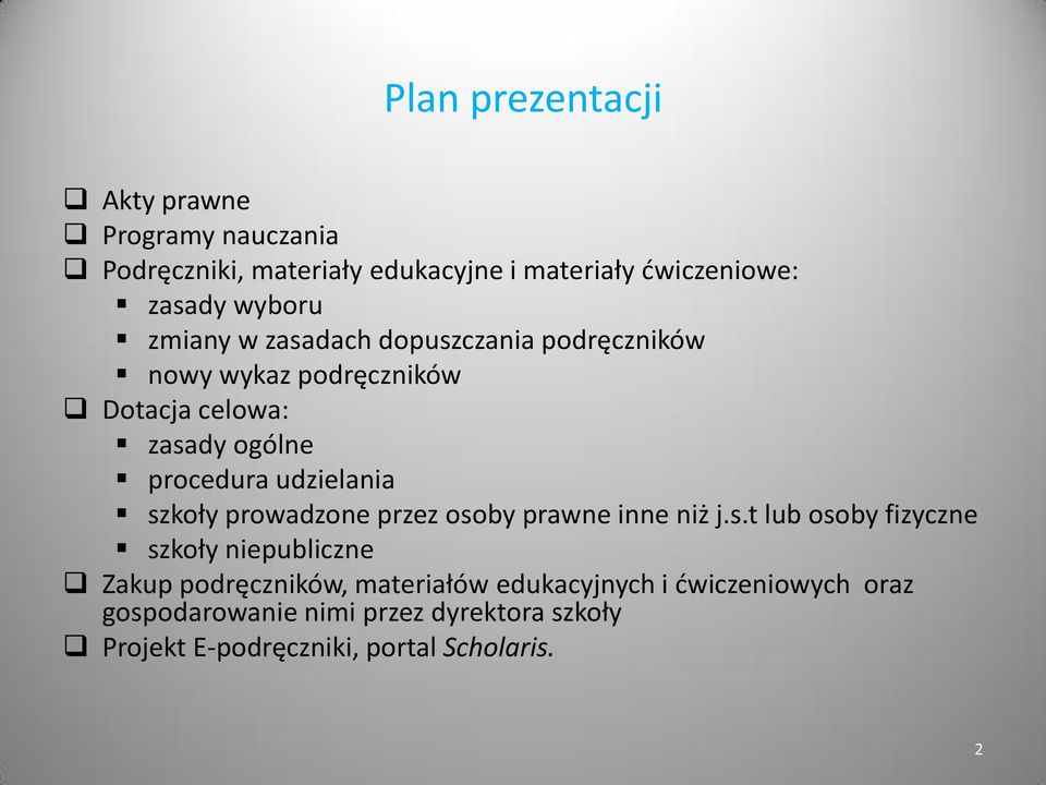 szkoły prowadzone przez osoby prawne inne niż j.s.t lub osoby fizyczne szkoły niepubliczne Zakup podręczników,