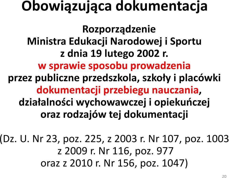 przebiegu nauczania, działalności wychowawczej i opiekuńczej oraz rodzajów tej dokumentacji (Dz. U.