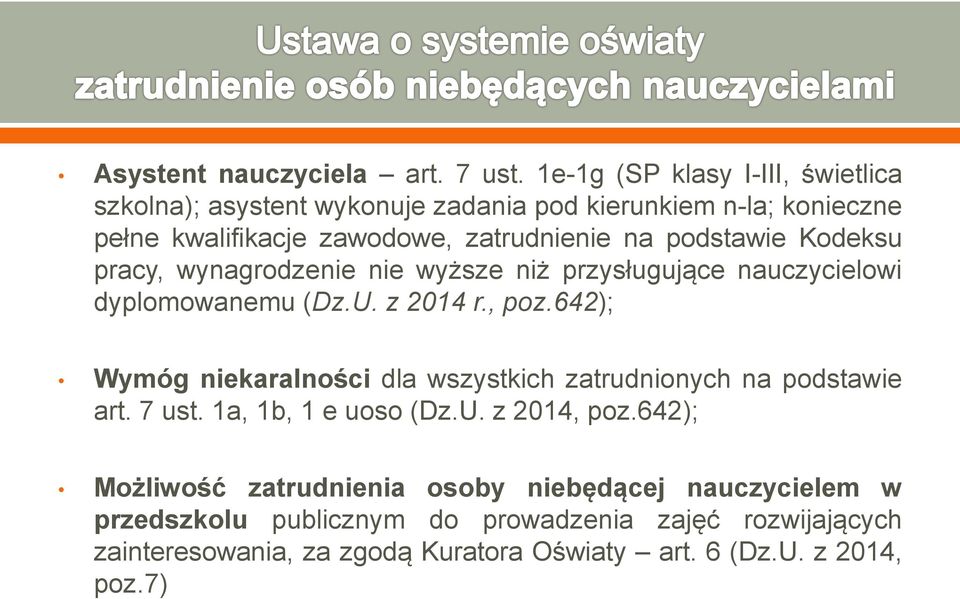 podstawie Kodeksu pracy, wynagrodzenie nie wyższe niż przysługujące nauczycielowi dyplomowanemu (Dz.U. z 2014 r., poz.