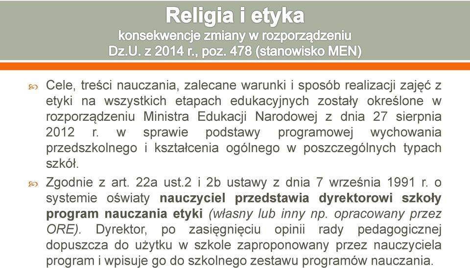 22a ust.2 i 2b ustawy z dnia 7 września 1991 r. o systemie oświaty nauczyciel przedstawia dyrektorowi szkoły program nauczania etyki (własny lub inny np.