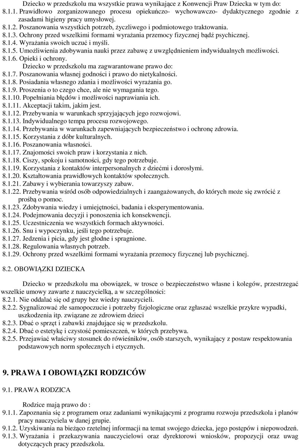 8.1.3. Ochrony przed wszelkimi formami wyrażania przemocy fizycznej bądź psychicznej. 8.1.4. Wyrażania swoich uczuć i myśli. 8.1.5.