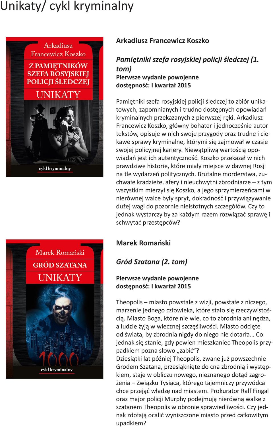 Arkadiusz Francewicz Koszko, główny bohater i jednocześnie autor tekstów, opisuje w nich swoje przygody oraz trudne i ciekawe sprawy kryminalne, którymi się zajmował w czasie swojej policyjnej