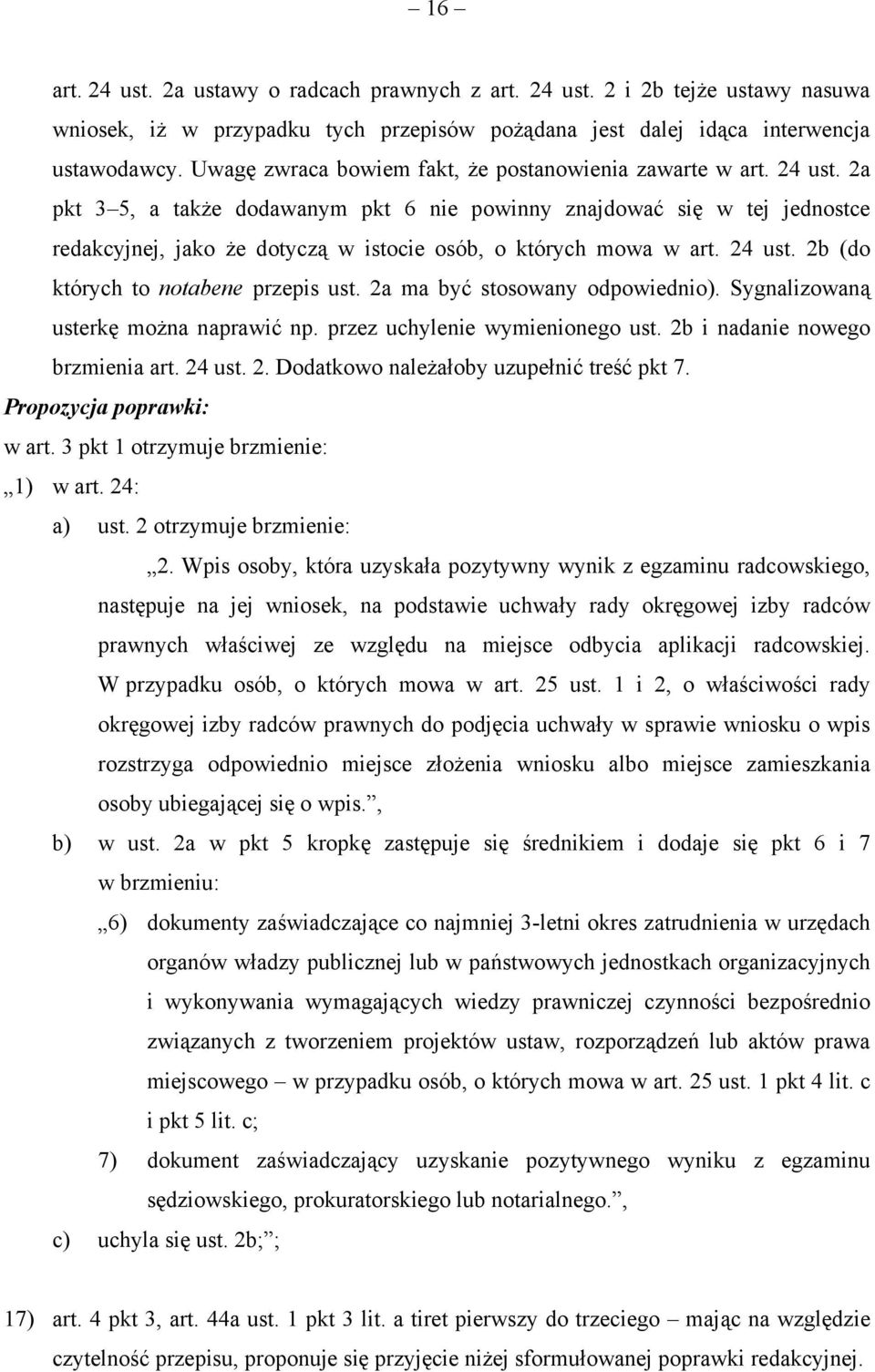 2a pkt 3 5, a także dodawanym pkt 6 nie powinny znajdować się w tej jednostce redakcyjnej, jako że dotyczą w istocie osób, o których mowa w art. 24 ust. 2b (do których to notabene przepis ust.