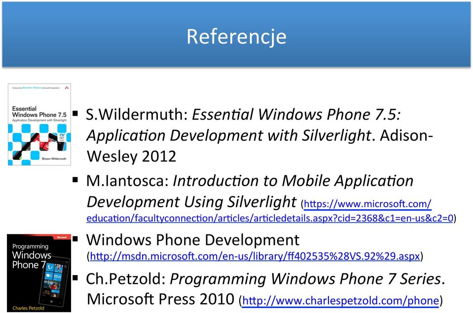 com/ educalon/facultyconneclon/arlcles/arlcledetails.aspx?cid=2368&c1=en- us&c2=0) Windows Phone Development (hip://msdn.