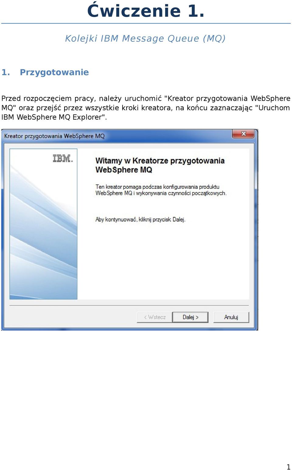 "Kreator przygotowania WebSphere MQ" oraz przejść przez