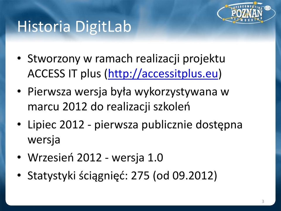 eu) Pierwsza wersja była wykorzystywana w marcu 2012 do realizacji