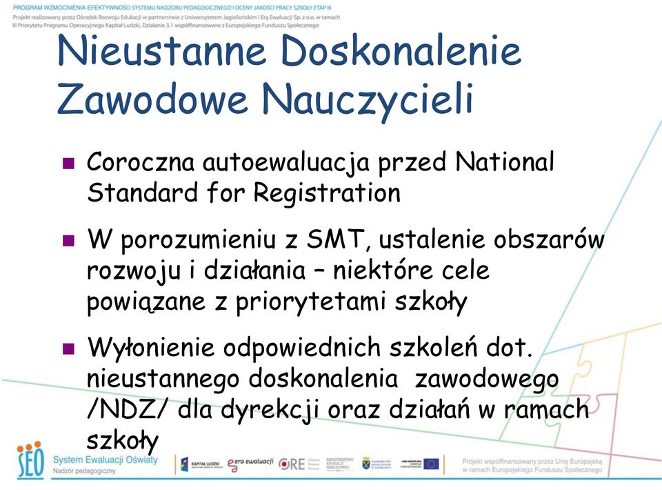 działania niektóre cele powiązane z priorytetami szkoły Wyłonienie odpowiednich