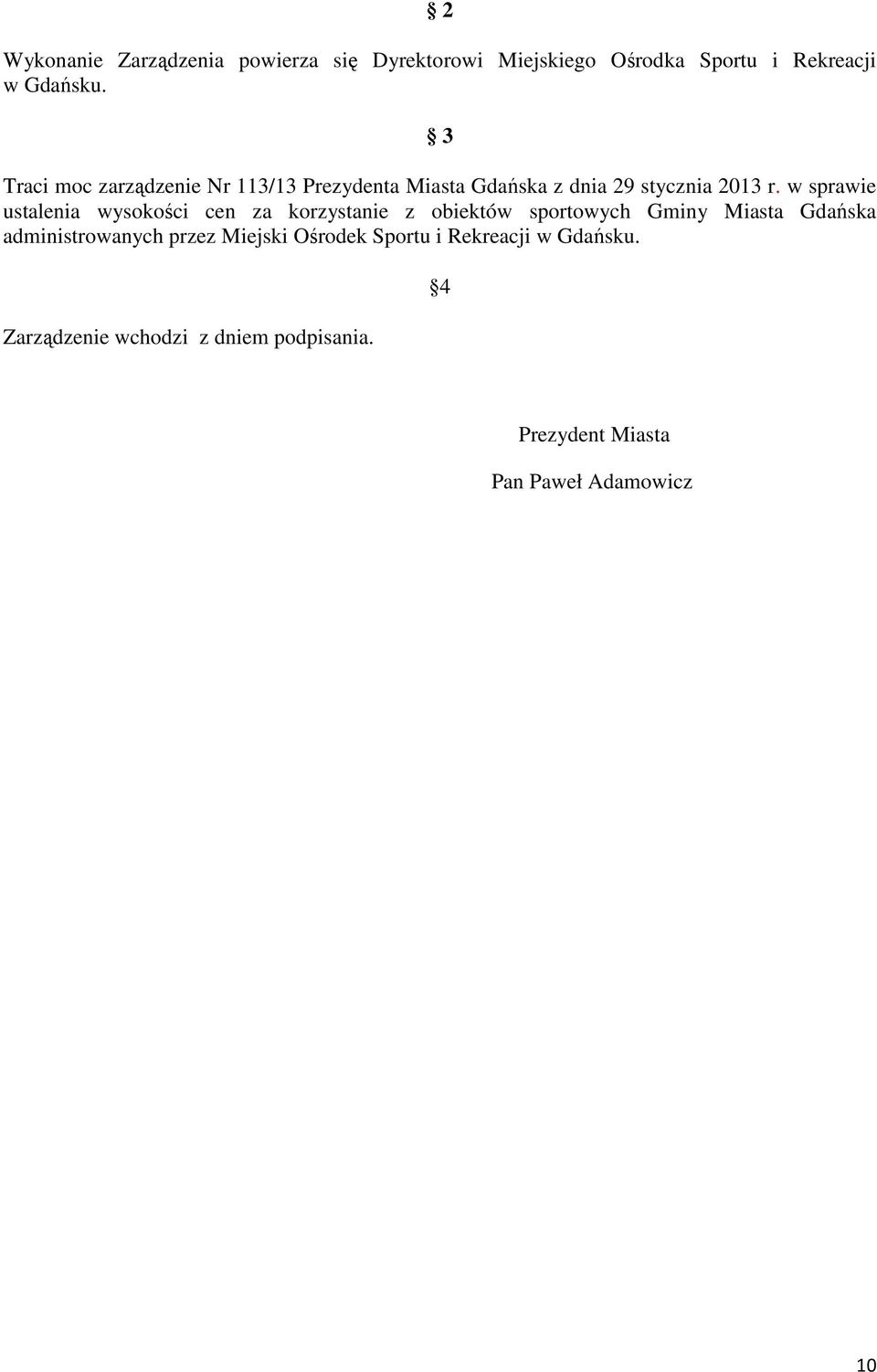 w sprawie ustalenia wysokości cen za korzystanie z obiektów sportowych Gminy Miasta Gdańska