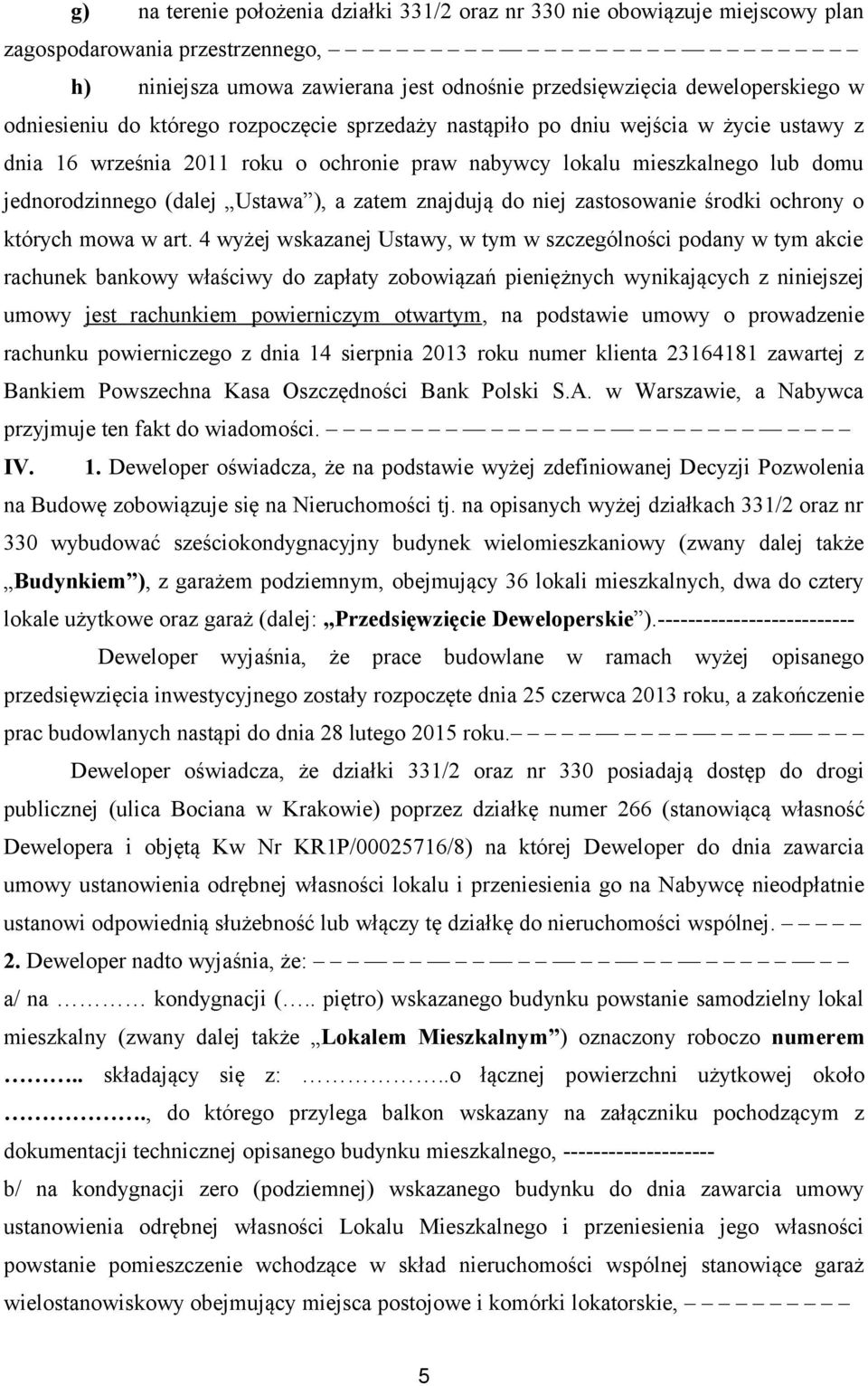 ), a zatem znajdują do niej zastosowanie środki ochrony o których mowa w art.