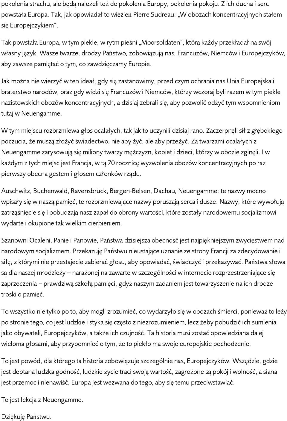 Tak powstała Europa, w tym piekle, w rytm pieśni Moorsoldaten, którą każdy przekładał na swój własny język.