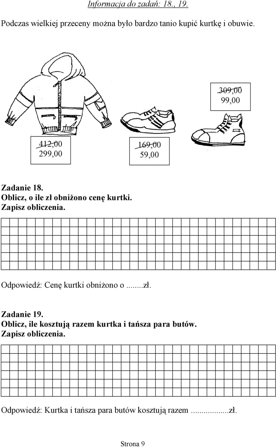 Zapisz obliczenia. Odpowiedź: Cenę kurtki obniżono o...zł. Zadanie 19.