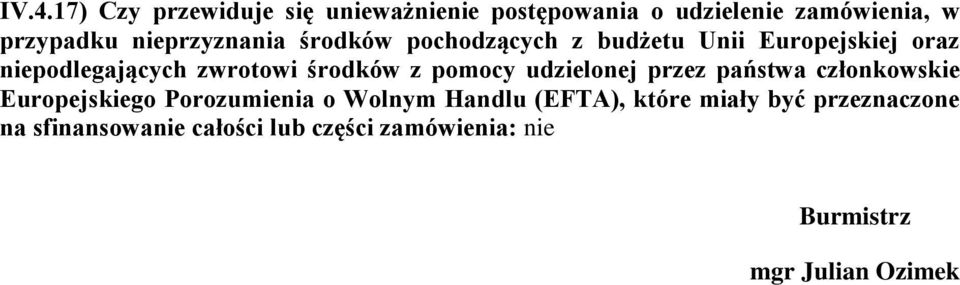 środków z pomocy udzielonej przez państwa członkowskie Europejskiego Porozumienia o Wolnym Handlu
