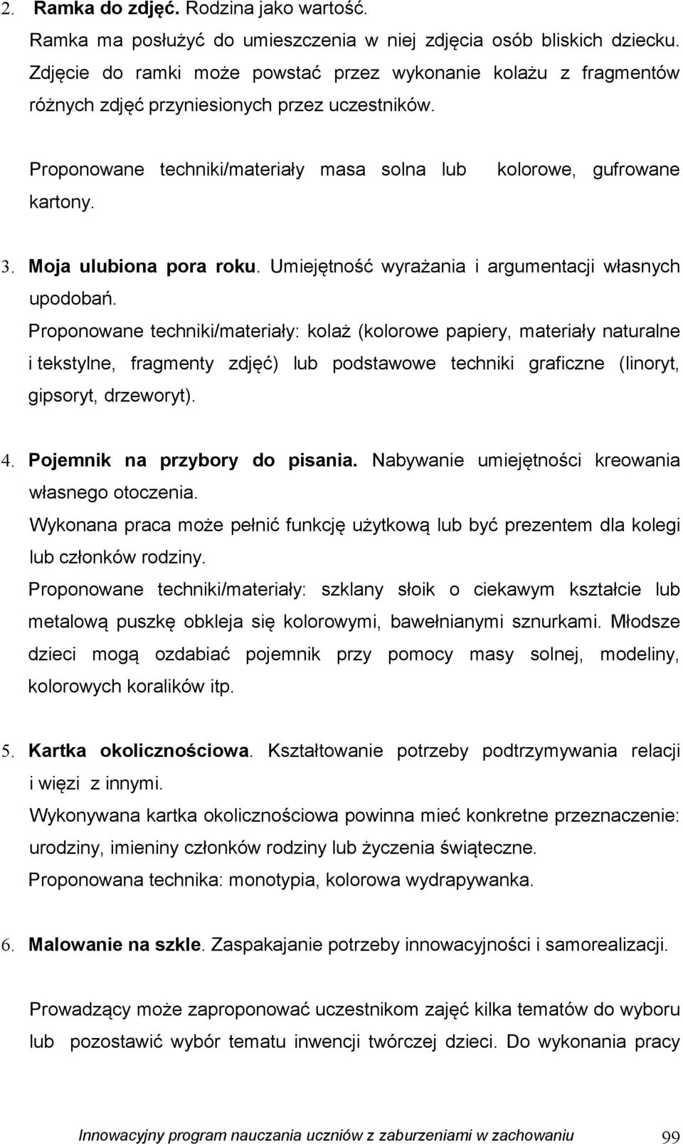 Moja ulubiona pora roku. Umiejętność wyrażania i argumentacji własnych upodobań.