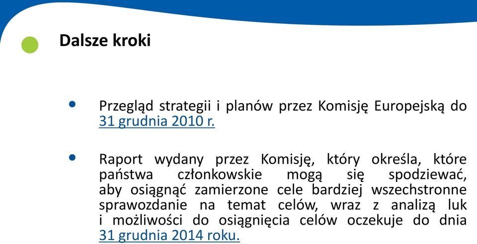 spodziewad, aby osiągnąd zamierzone cele bardziej wszechstronne sprawozdanie na temat