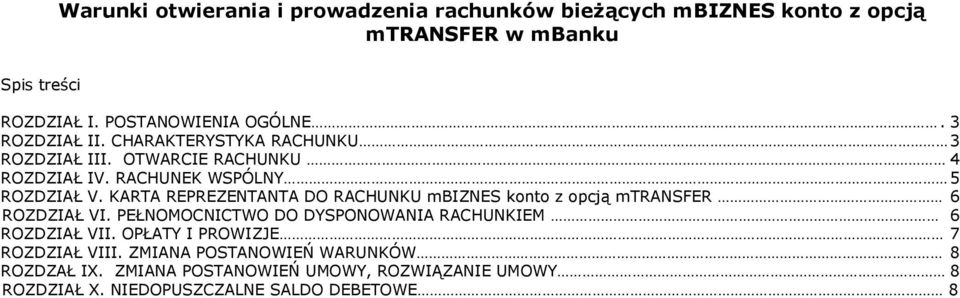 KARTA REPREZENTANTA DO RACHUNKU mbiznes konto z opcją mtransfer 6 ROZDZIAŁ VI. PEŁNOMOCNICTWO DO DYSPONOWANIA RACHUNKIEM 6 ROZDZIAŁ VII.