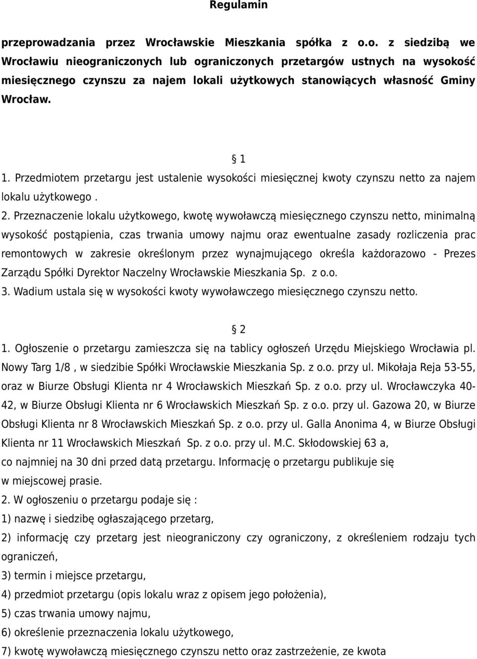 Przeznaczenie lokalu użytkowego, kwotę wywoławczą miesięcznego czynszu netto, minimalną wysokość postąpienia, czas trwania umowy najmu oraz ewentualne zasady rozliczenia prac remontowych w zakresie